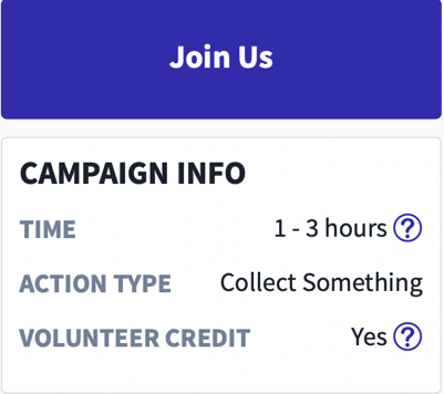 Join Us, CAMPAIGN INFO, TIME 1- 3 hours?, ACTION TYPE Collect Something, VOLUNTEER CREDIT Yes?