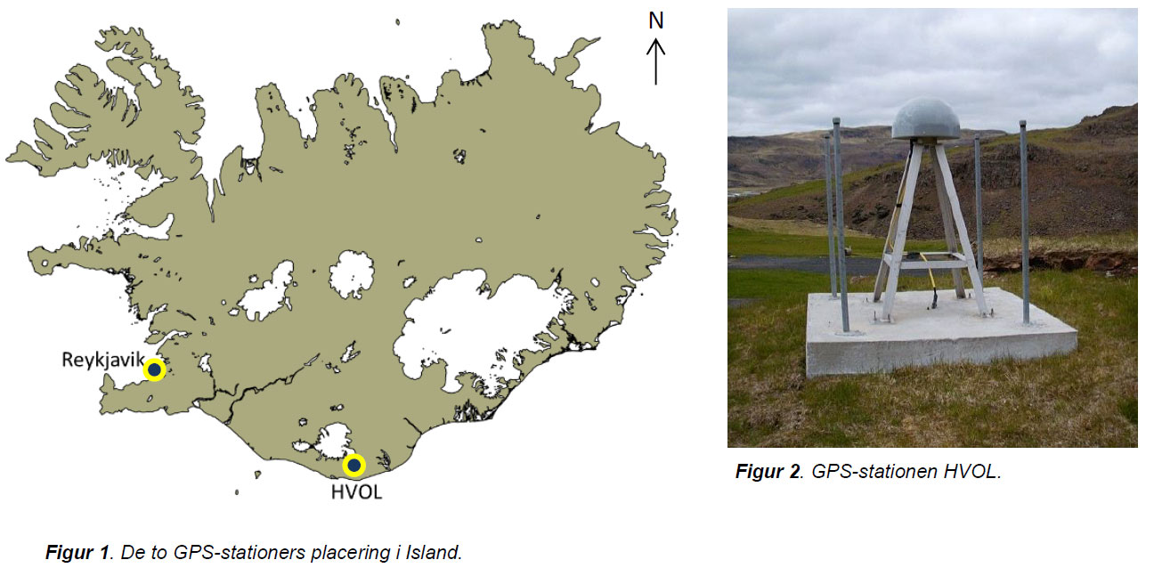 N Reykjavik HVOL Figur 1. De to GPS-stationers placering i Island. Figur 2. GPS-stationen HVOL.